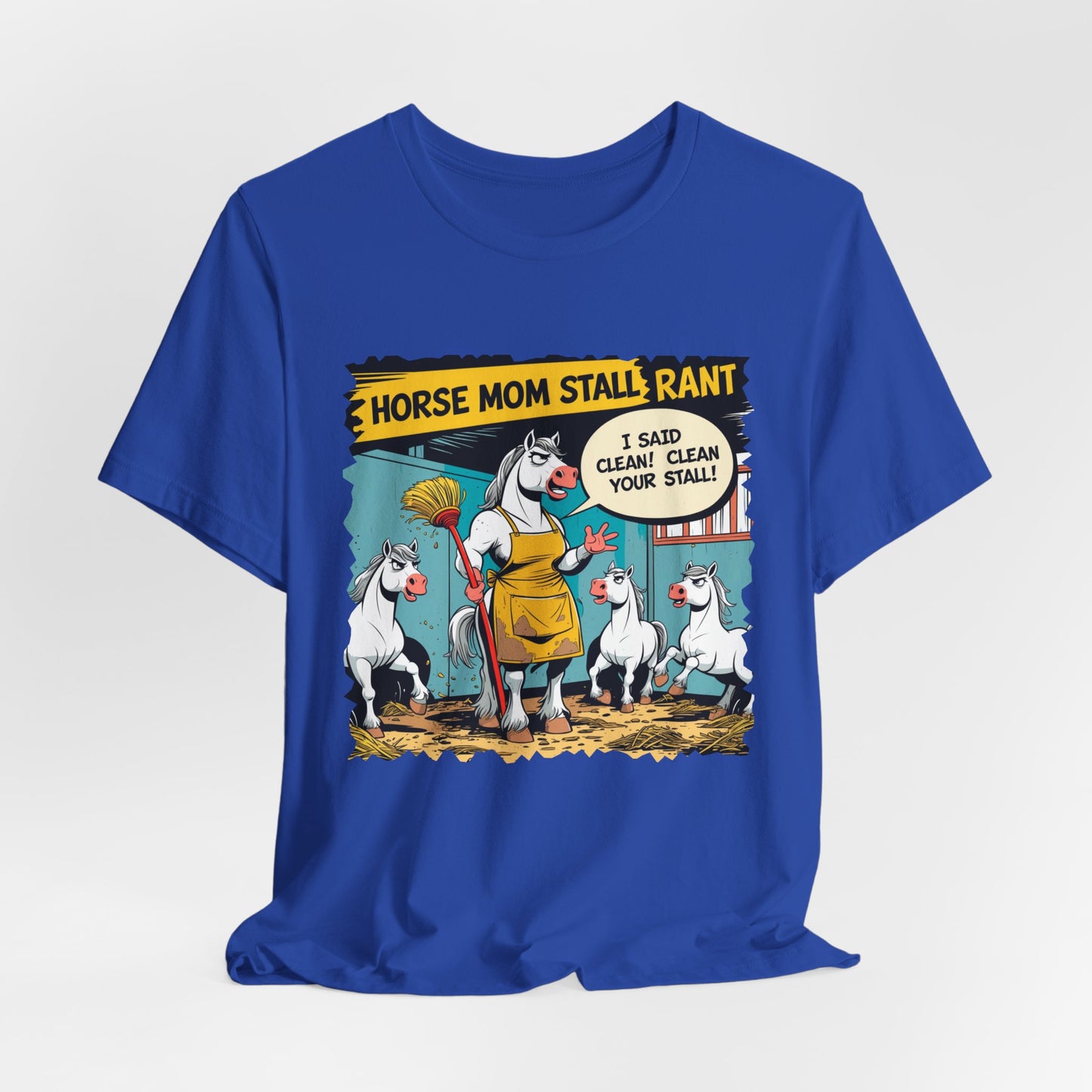 Horse Mom T-shirt, Stall Cleaning Rant, Funny Quote, Chore Humor Gift