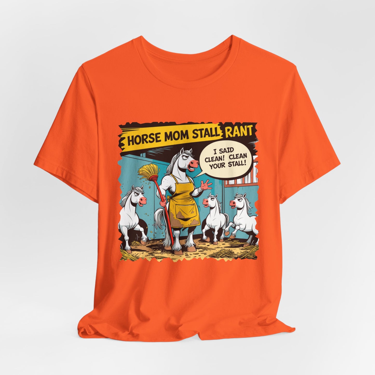 Horse Mom T-shirt, Stall Cleaning Rant, Funny Quote, Chore Humor Gift
