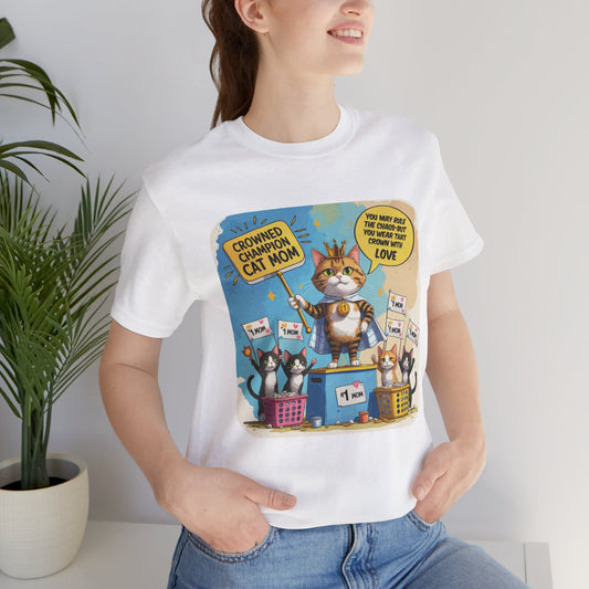 Crowned Champion Cat Mom T-shirt, Comic Hero Gift, Chaos Humor, Funny Family
