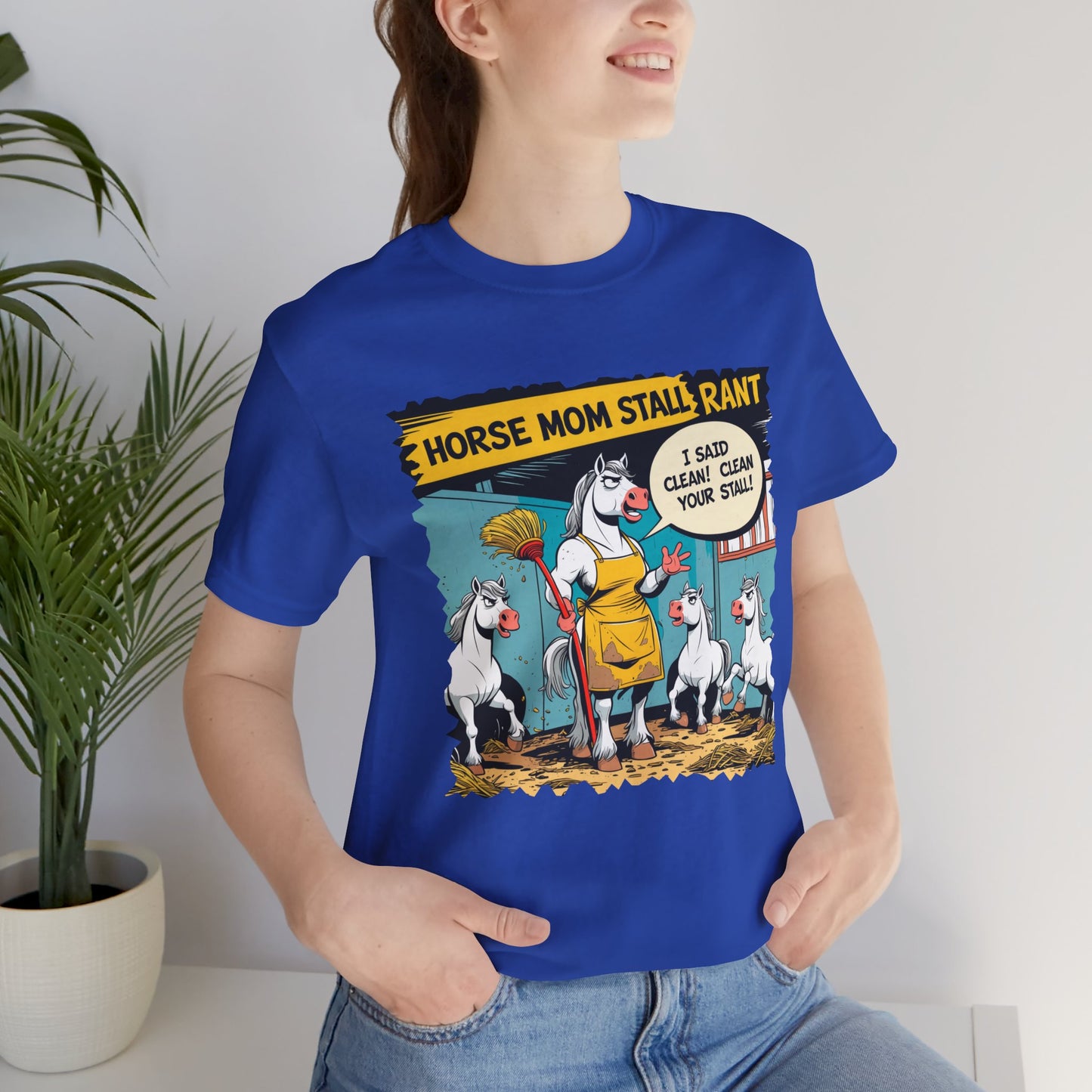 Horse Mom T-shirt, Stall Cleaning Rant, Funny Quote, Chore Humor Gift