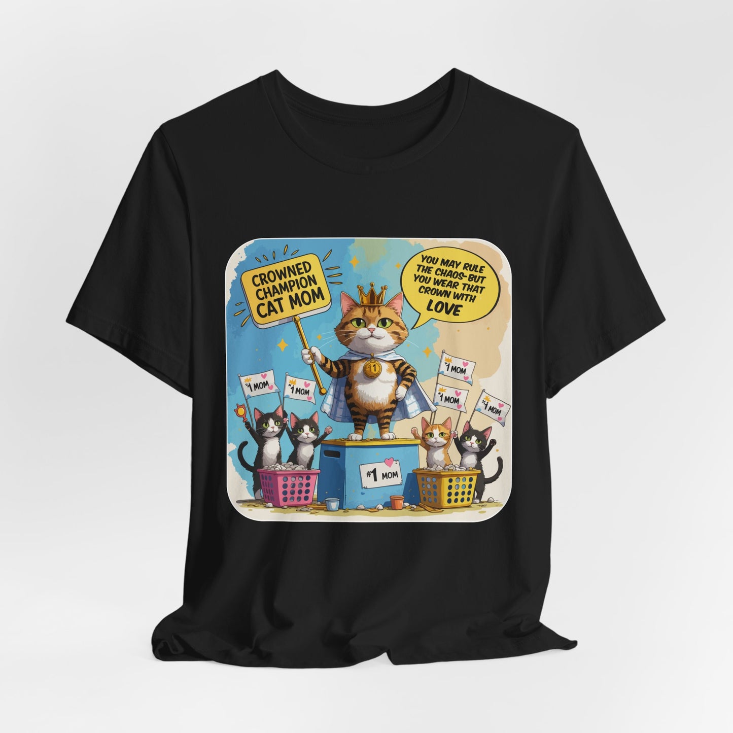 Crowned Champion Cat Mom T-shirt, Comic Hero Gift, Chaos Humor, Funny Family