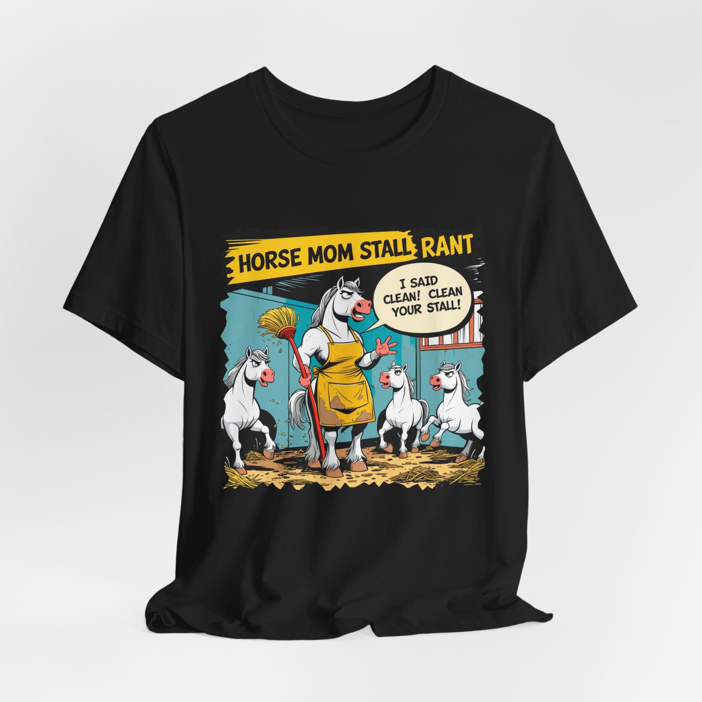Horse Mom T-shirt, Stall Cleaning Rant, Funny Quote, Chore Humor Gift