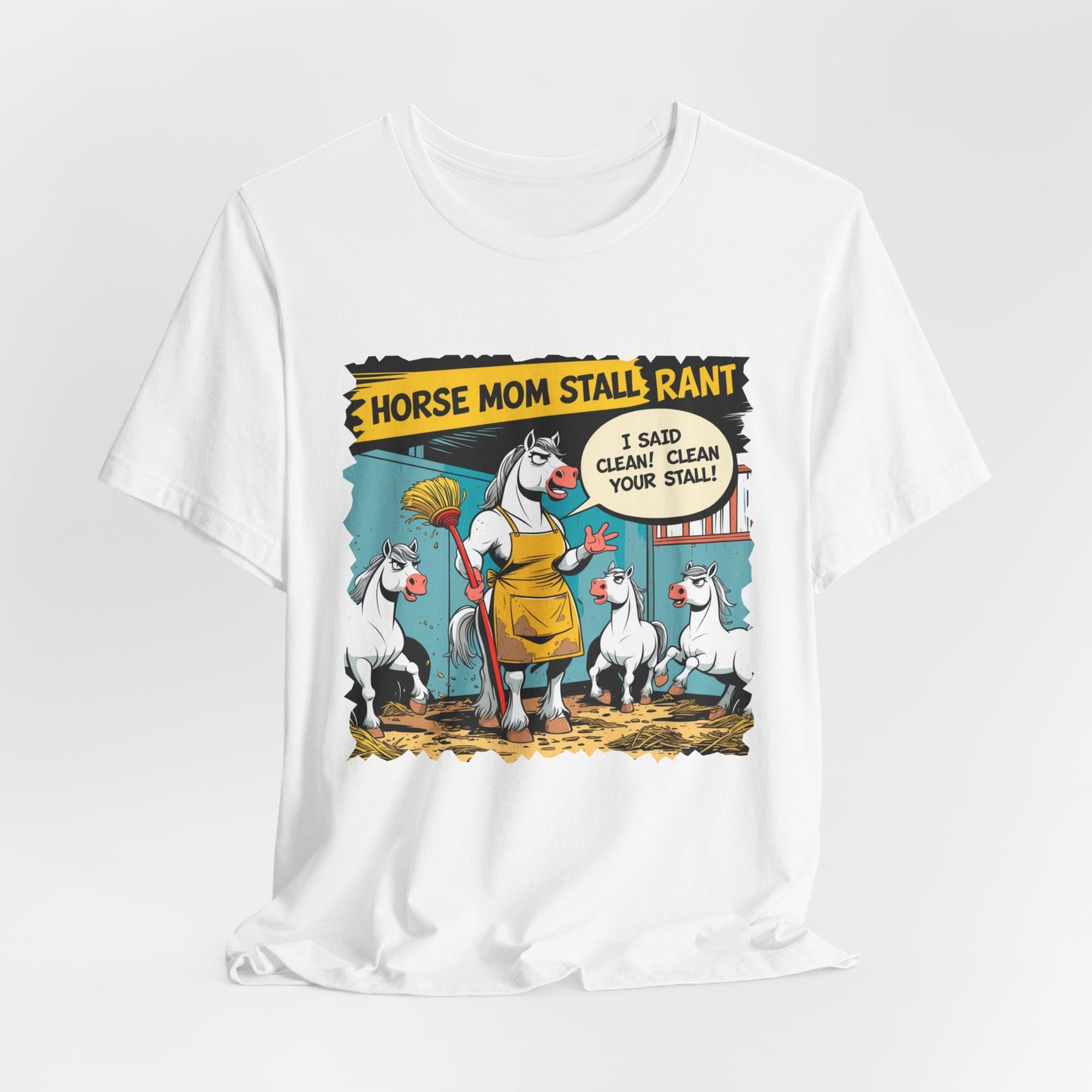 Horse Mom T-shirt, Stall Cleaning Rant, Funny Quote, Chore Humor Gift