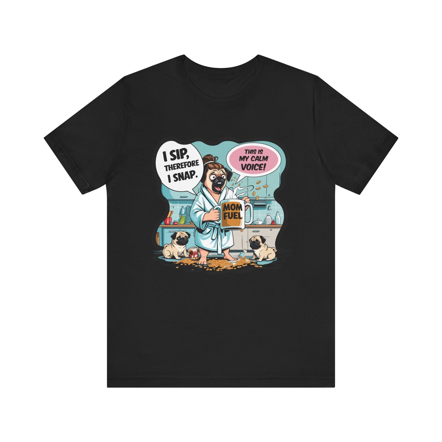 Coffee Pug Mama T-shirt Overworked Funny Tired Chaotic Kitchen