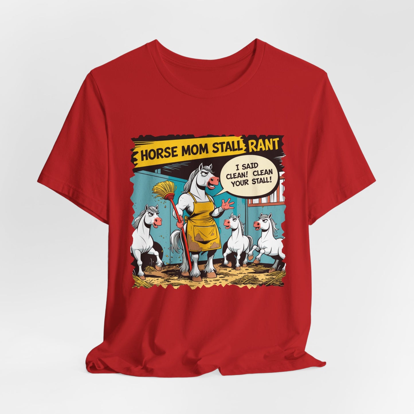 Horse Mom T-shirt, Stall Cleaning Rant, Funny Quote, Chore Humor Gift
