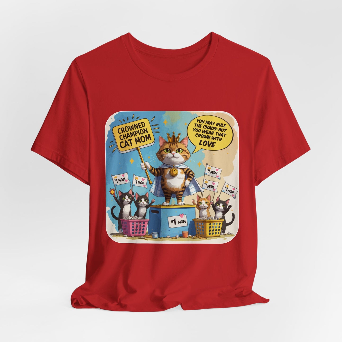 Crowned Champion Cat Mom T-shirt, Comic Hero Gift, Chaos Humor, Funny Family