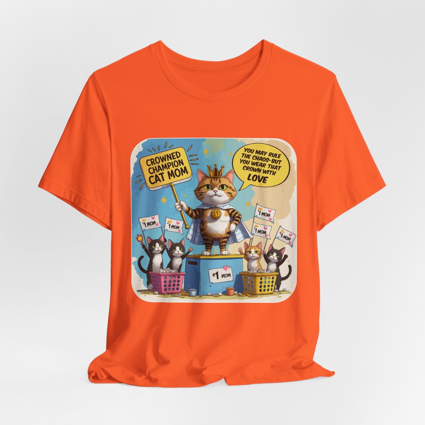 Crowned Champion Cat Mom T-shirt, Comic Hero Gift, Chaos Humor, Funny Family
